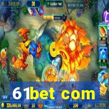 61bet com